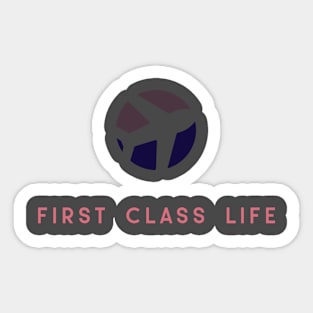 First Class Life Sticker